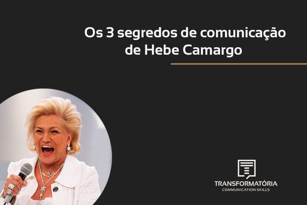 Os 3 segredos da comunicação de Hebe Camargo 1 Os 3 segredos da comunicação de Hebe Camargo 1
